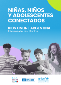 Niñas, niños y adolescentes conectados kids online argentina. Informe de resultados.