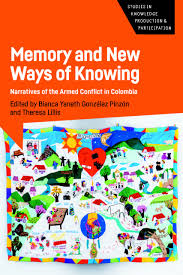 Libro recomendado: Memory and New Ways of Knowing, memoria histórica y escritura testimonial en Colombia