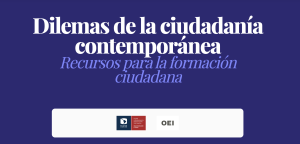 Dilemas de la ciudadanía contemporánea: recursos para la formación ciudadana